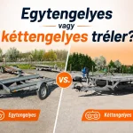 Egytengelyes vagy kéttengelyes autószállító tréler – melyiket érdemes választani?